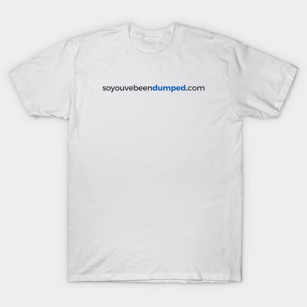 So You've Been Dumped - SYBD Official Anniversary T-Shirt by tnts